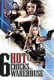 Six Hot Chicks in a Warehouse (2017) watch-Six Hot Chicks in a Warehouse (2017)