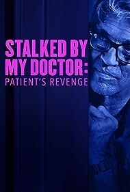 watch-Stalked by My Doctor: Patient's Revenge (2020)