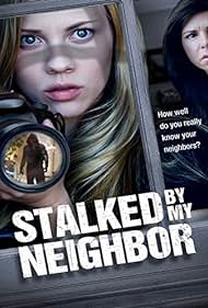 Stalked by My Neighbor (2015) watch-Stalked by My Neighbor (2015)