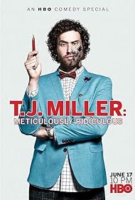 watch-T.J. Miller: Meticulously Ridiculous (2017)