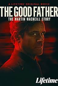 The Good Father: The Martin MacNeill Story (2021) watch-The Good Father: The Martin MacNeill Story (2021)