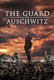 The Guard of Auschwitz (2018) watch-The Guard of Auschwitz (2018)
