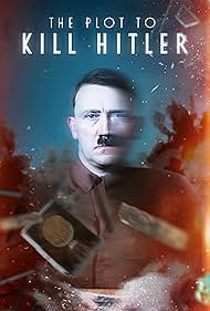 The Plot to Kill Hitler (2023) watch-The Plot to Kill Hitler (2023)