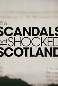 watch-The Scandals That Shocked Scotland (2019)