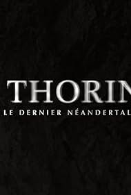 Thorin, le dernier Néandertalien (2024) watch-Thorin, le dernier Néandertalien (2024)