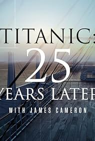 watch-Titanic: 25 Years Later with James Cameron (2023)