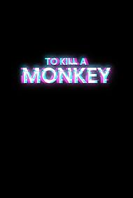 To Kill a Monkey (2025) watch-To Kill a Monkey (2025)