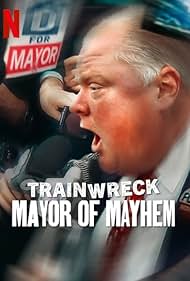 Trainwreck: Mayor of Mayhem (2025) watch-Trainwreck: Mayor of Mayhem (2025)