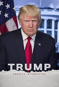 Trump: America Interrupted (2020) watch-Trump: America Interrupted (2020)