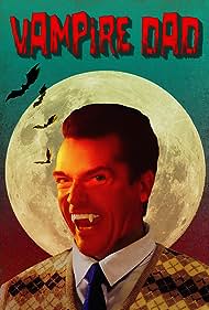 watch-Vampire Dad (2020)