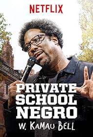 W. Kamau Bell: Private School Negro (2018) watch-W. Kamau Bell: Private School Negro (2018)