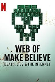 Web of Make Believe: Death, Lies and the Internet (2022) watch-Web of Make Believe: Death, Lies and the Internet (2022)