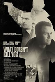 What Doesn't Kill You (2009) watch-What Doesn't Kill You (2009)