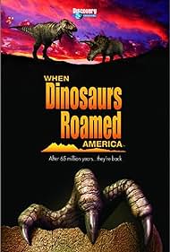 watch-When Dinosaurs Roamed America (2001)