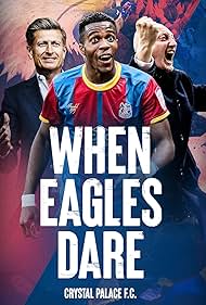 watch-When Eagles Dare: Crystal Palace F.C. (2021)