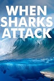 When Sharks Attack (2013) watch-When Sharks Attack (2013)