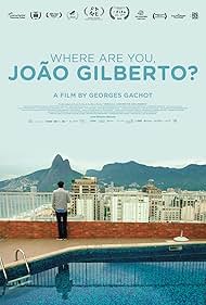 Where Are You, João Gilberto? (2018) watch-Where Are You, João Gilberto? (2018)