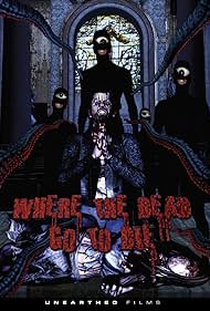 Where the Dead Go to Die (2012) watch-Where the Dead Go to Die (2012)