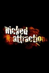 Wicked Attraction (2008) watch-Wicked Attraction (2008)